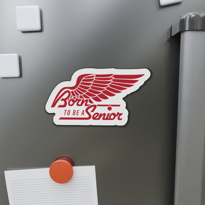 Born To Be A Senior Die-Cut Magnet — Red Winged Senior Year Keepsake